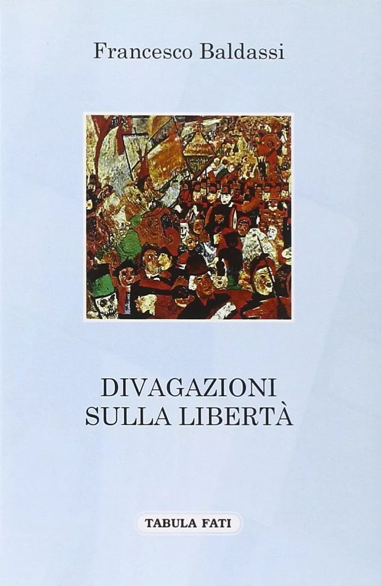 Divagazioni sulla libert di Francesco Baldassi