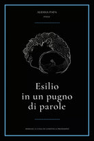 Esilio in un pugno di parole di Alessia Papa, 2020, Youcanprint