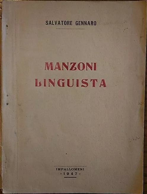 Manzoni linguista autografato dall’autore - Salvatore Gennaro, 1947, Impallome
