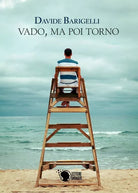 Vado, ma poi torno, di Davide Barigelli, 2015, Lettere Animate - ER