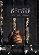 Mi fa male il tuo dolore di Giovanni Pigozzo, 2016, Lettere Animate Editore