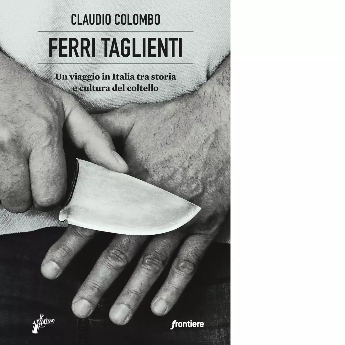 Ferri taglienti di Claudio Colombo