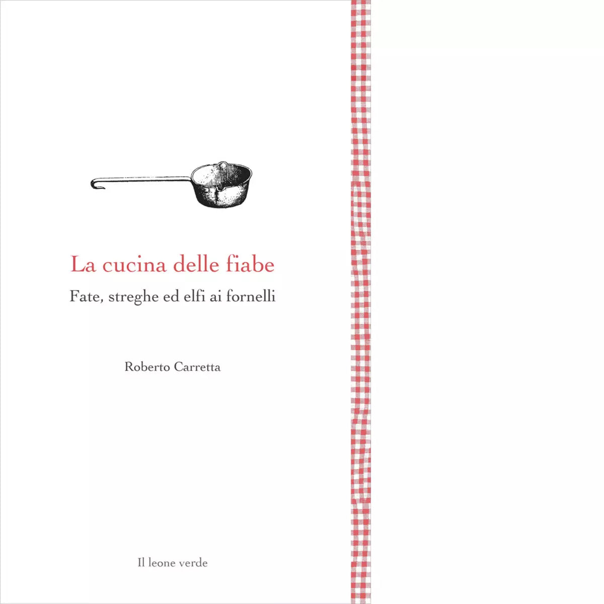 La cucina delle fiabe di Roberto Carretta