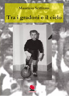 Tra i gradoni e il cielo di Maurizio Scillitani, 2020, Youcanprint