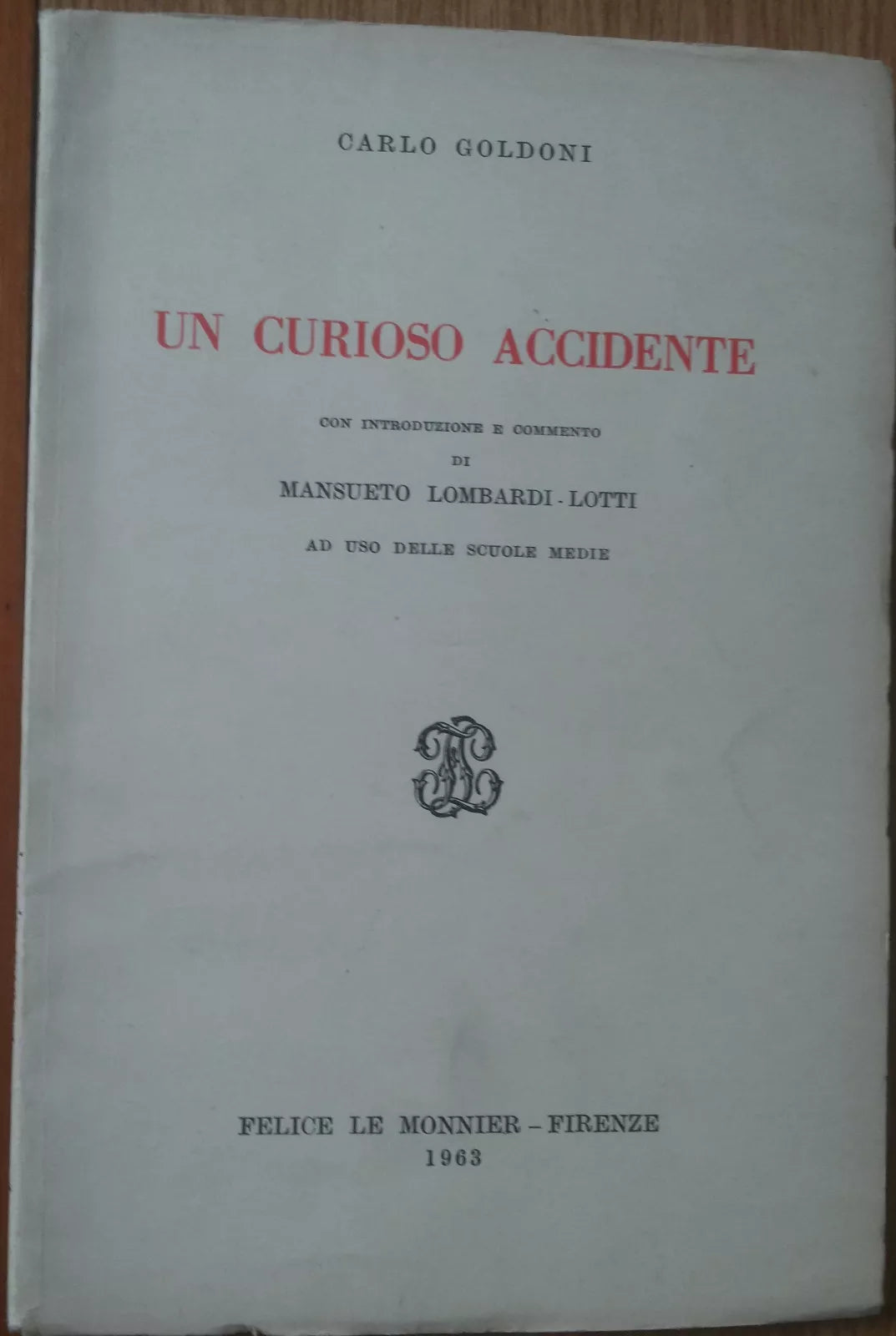 Un curioso accidente - Goldoni - Le Monnier,1963 - R