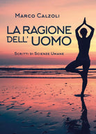 La ragione dell’uomo di Marco Calzoli, 2020, Youcanprint