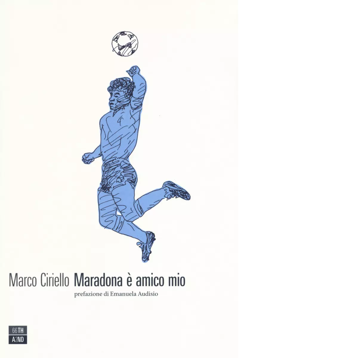 Maradona amico mio di Marco Ciriello