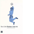 Maradona amico mio di Marco Ciriello