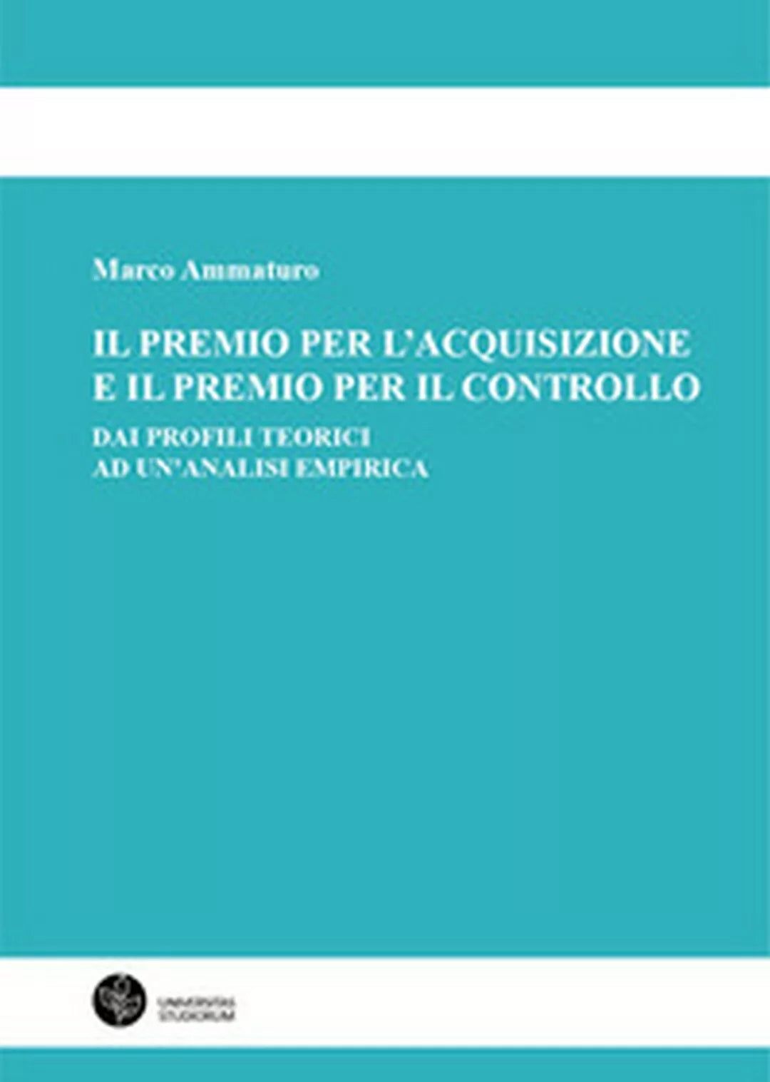 Il premio per l acquisizione e il premio per il controllo. Dai profili teorici