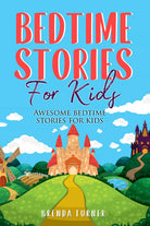 Bedtime Stories for Kids. Awesome bedtime stories for kids di Brenda Turner, 20
