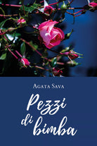 Pezzi di bimba di Agata Sava, 2020, Youcanprint