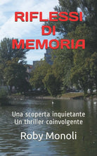 Riflessi Di Memoria Una Scoperta Inquietante un Thriller Coinvolgente di Roby Mo