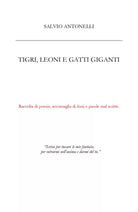 Tigri, leoni e gatti giganti di Salvio Antonelli, 2019, Youcanprint