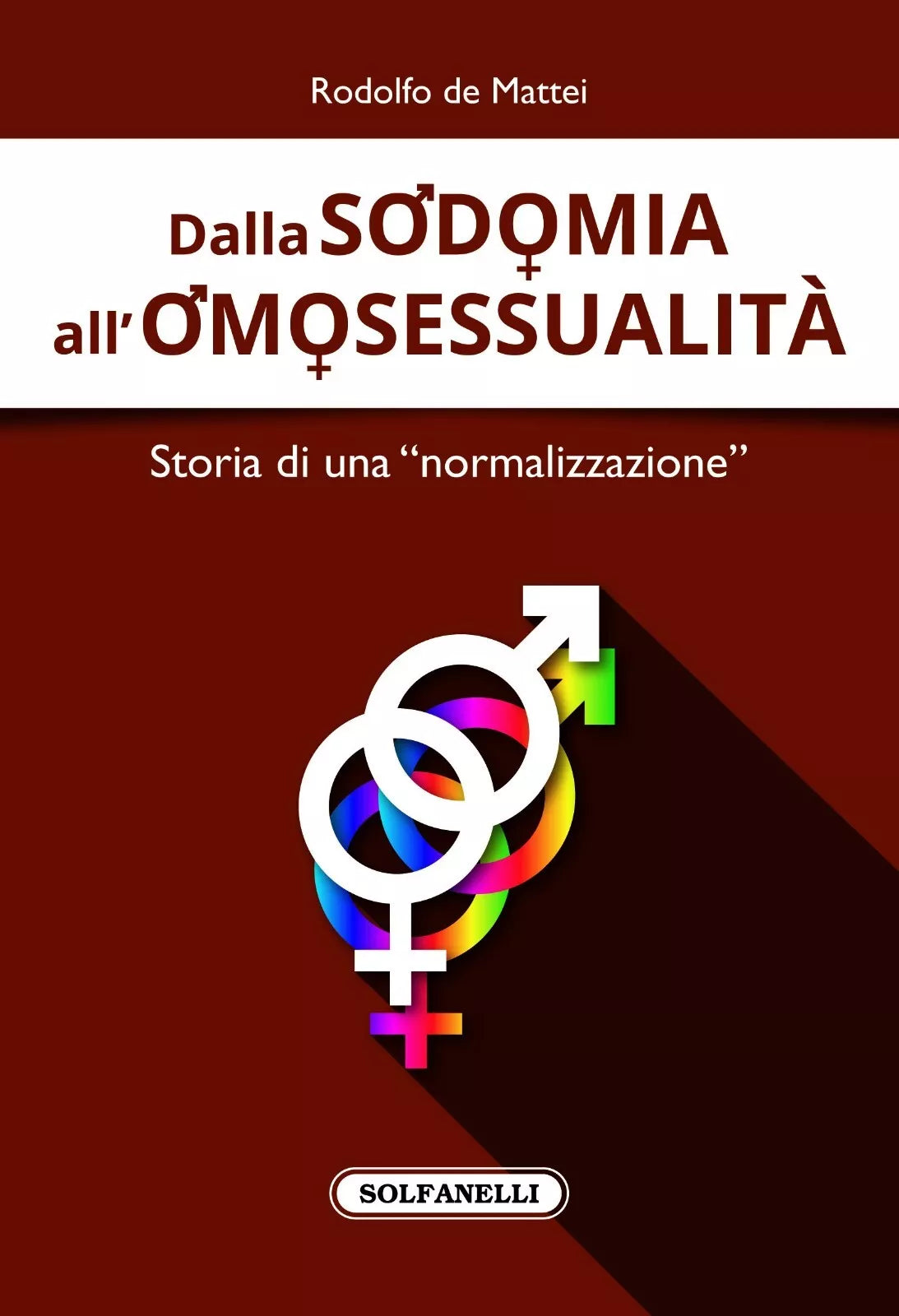 Dalla sodomia all omosessualit Storia di una normalizzazione di Rodolfo De