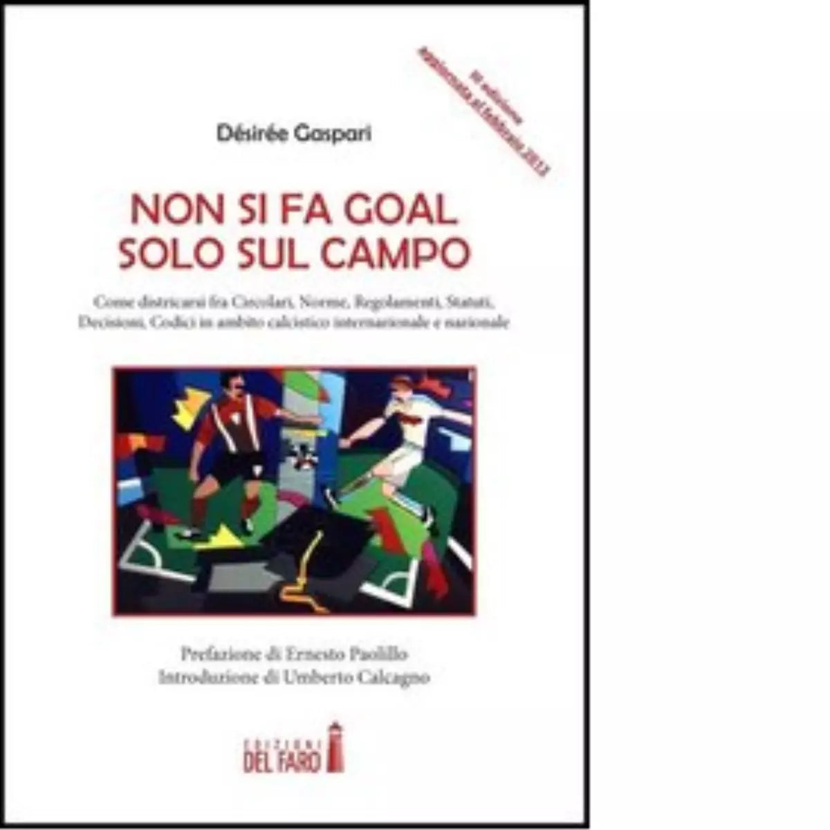 Non si fa goal solo sul campo di D sir e Gaspari