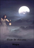 Hope di Giada Di Giacomo, 2015, Youcanprint
