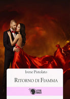 Ritorno di Fiamma di Irene Pistolato, 2016, Lettere Animate Editore