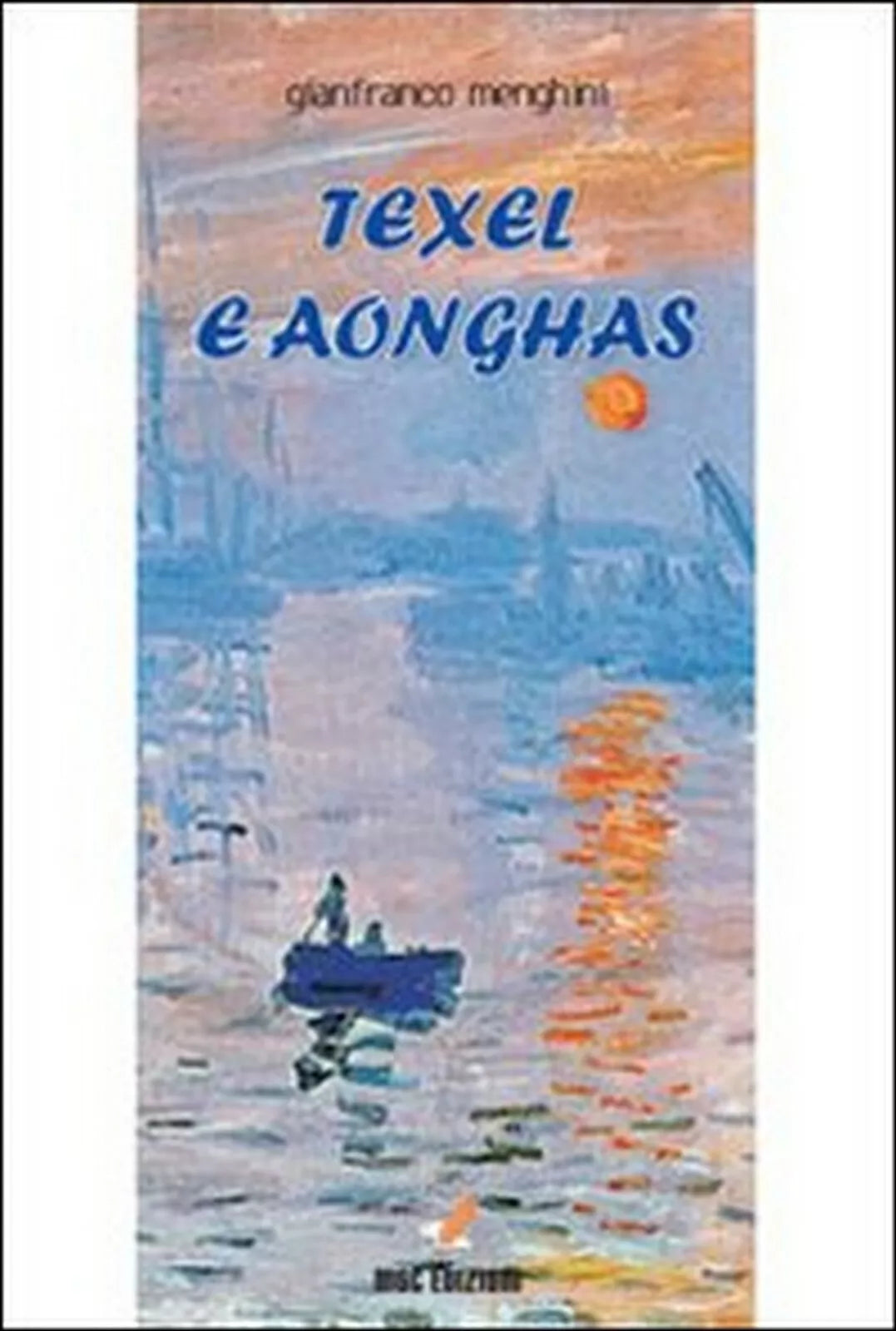 Texel e Aonghas di Gianfranco Menghini, 2010, Mgc Edizioni