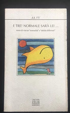 E tre! Normale sara lei... - Aa. Vv., Mobydick - P