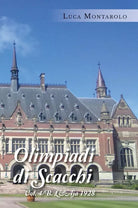 Olimpiadi di scacchi. Vol. 4 B. L’Aja 1928 di Luca Montarolo, 2019, Youcanpri