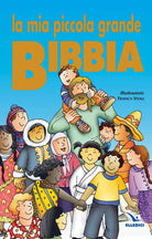 Mia Piccola Grande Bibbia Ediz Illustrata