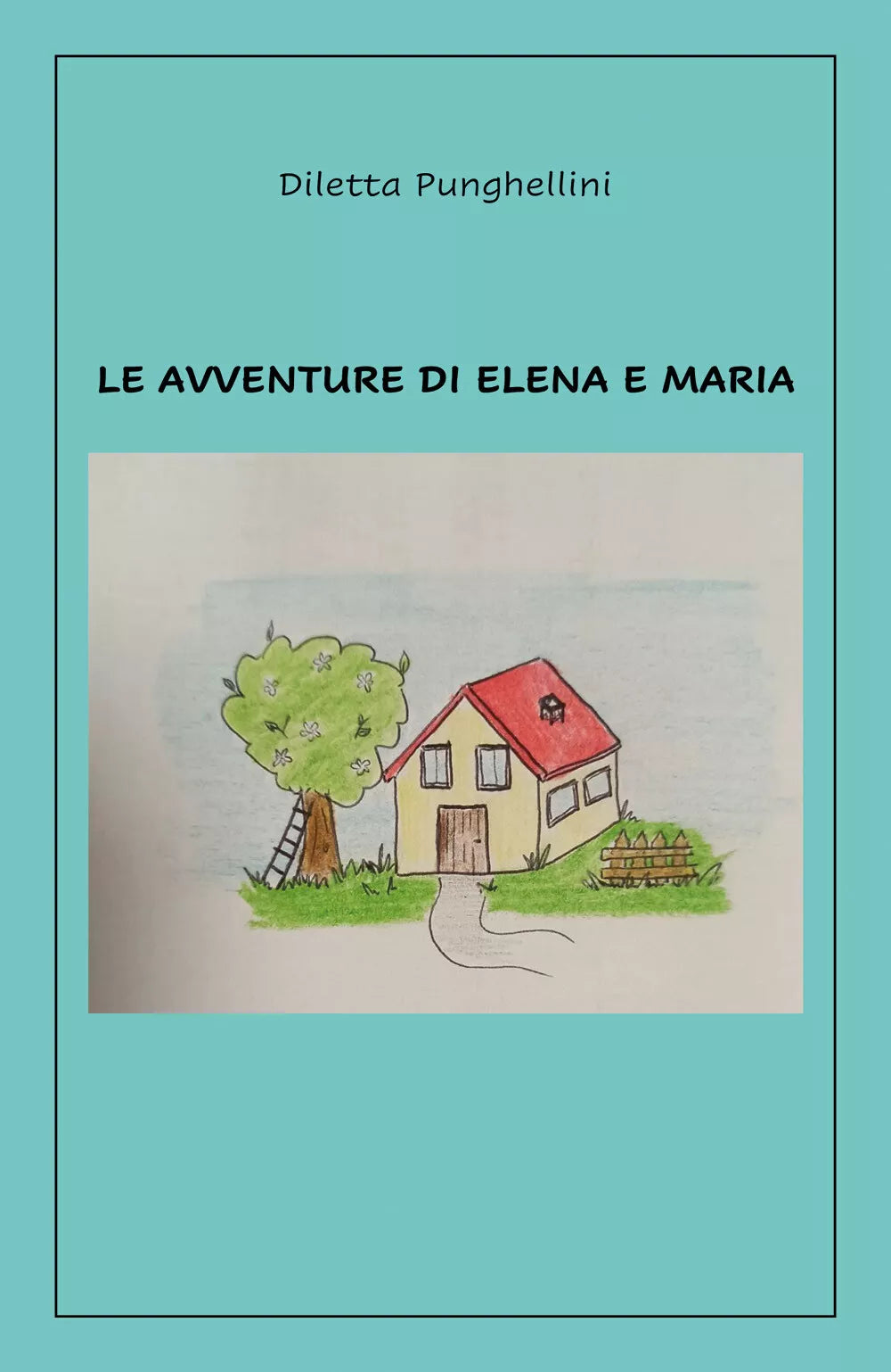 Le avventure di Elena e Maria di Diletta Punghellini