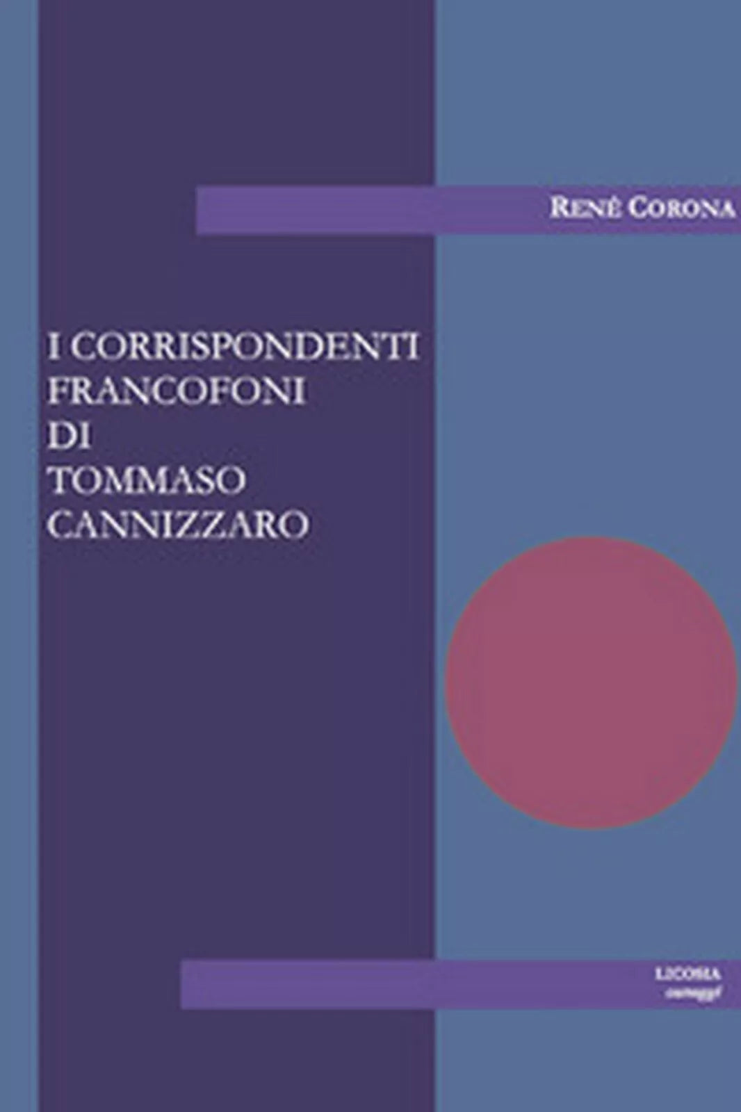 I corrispondenti francofoni di Tommaso Cannizzaro di Rene Corona, 2017, Licos