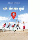 Noi siamo qui di Pannacci Giovanni