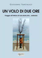 Un volo di due ore. Viaggio all’interno di una storia stra...ordinaria