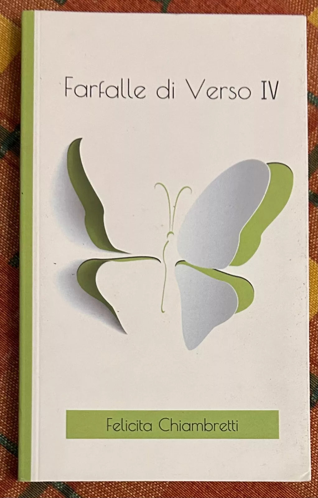 Farfalle di verso Vol IV di Felicita Chiambretti