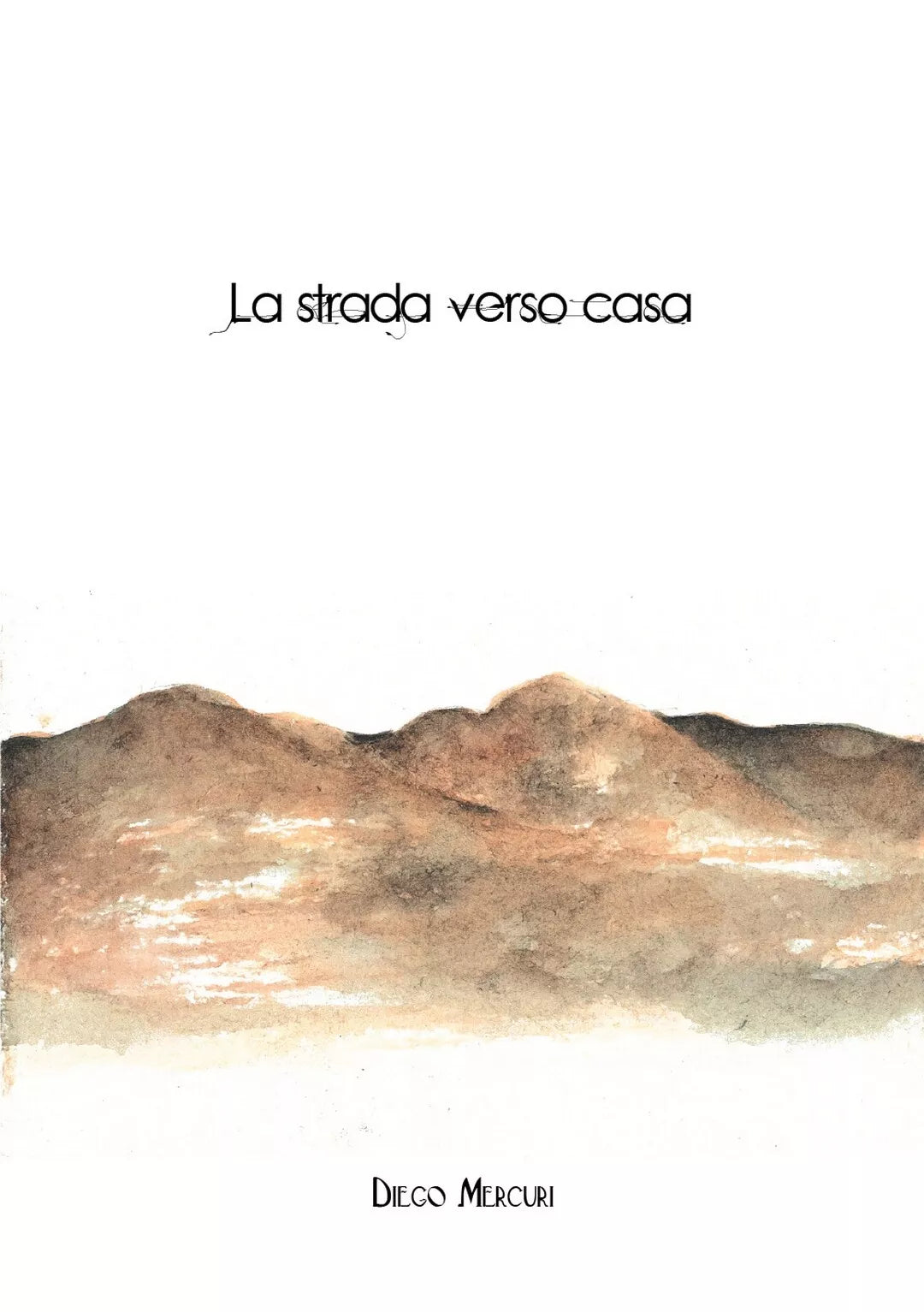 La strada verso casa di Diego Mercuri, 2020, Youcanprint