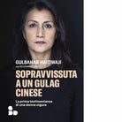 Sopravvissuta a un gulag cinese di Gulbahar Haitiwaji