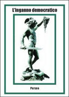 L’inganno democratico - Antonio Filippini, 2013, Youcanprint