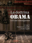 La dottrina Obama e le sue conseguenze. Gli Stati Uniti e il mondo