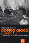 Doppio gioco criminale di Maurizio Dianese