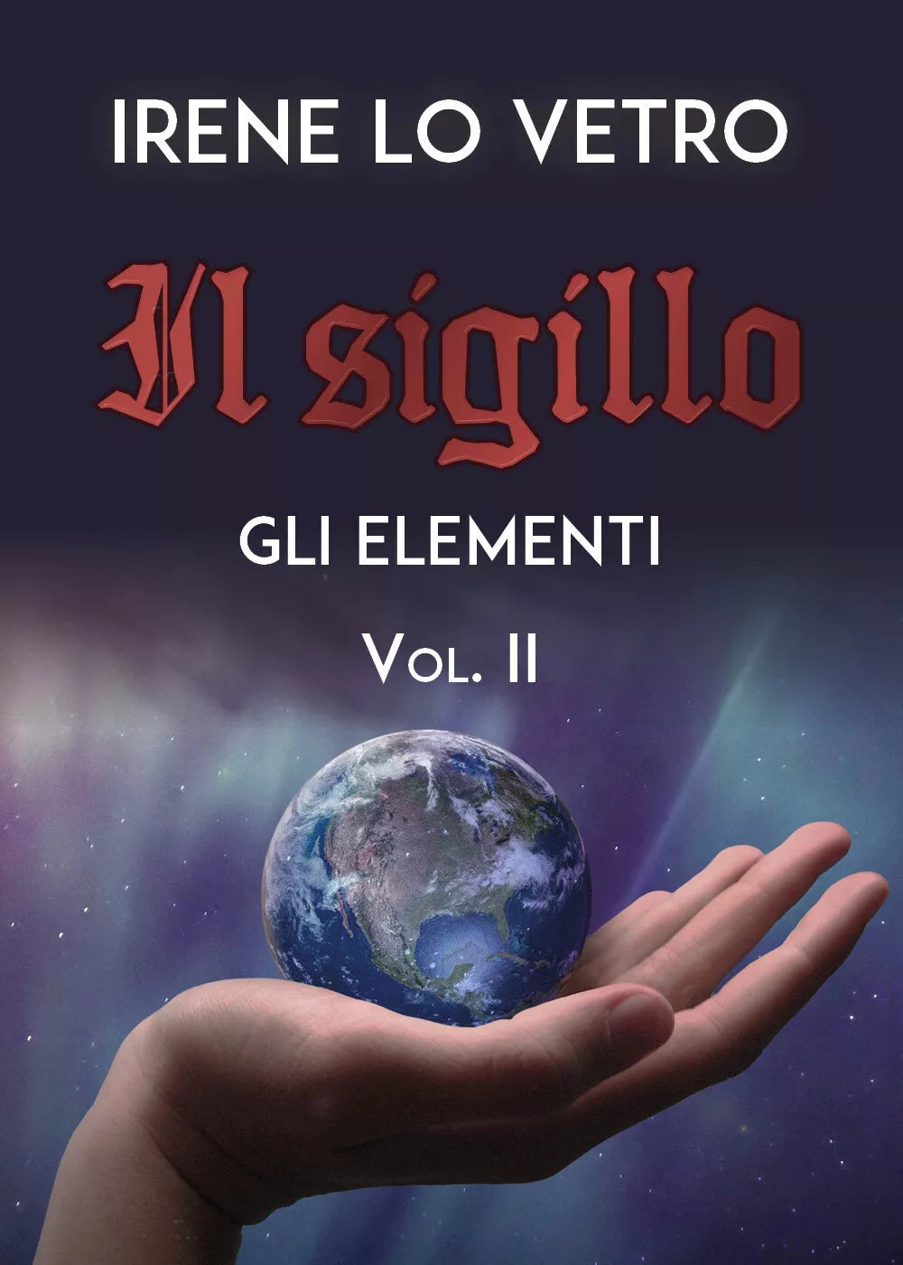 Il Sigillo. Gli elementi di Irene Lo Vetro, 2020, Youcanprint