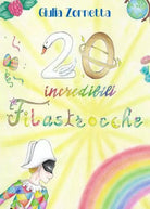 20 Incredibili Filastrocche di Giulia Zornetta