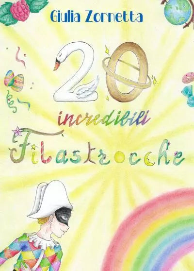 20 Incredibili Filastrocche di Giulia Zornetta