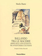 Ballando tra le macerie Rimini negli anni Quaranta tra avventurieri e segnorine