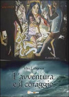 L’avventura e il coraggio di Vito Labianca, 2012, Youcanprint