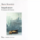 Impalcature Il romanzo del ritorno di Mario Benedetti