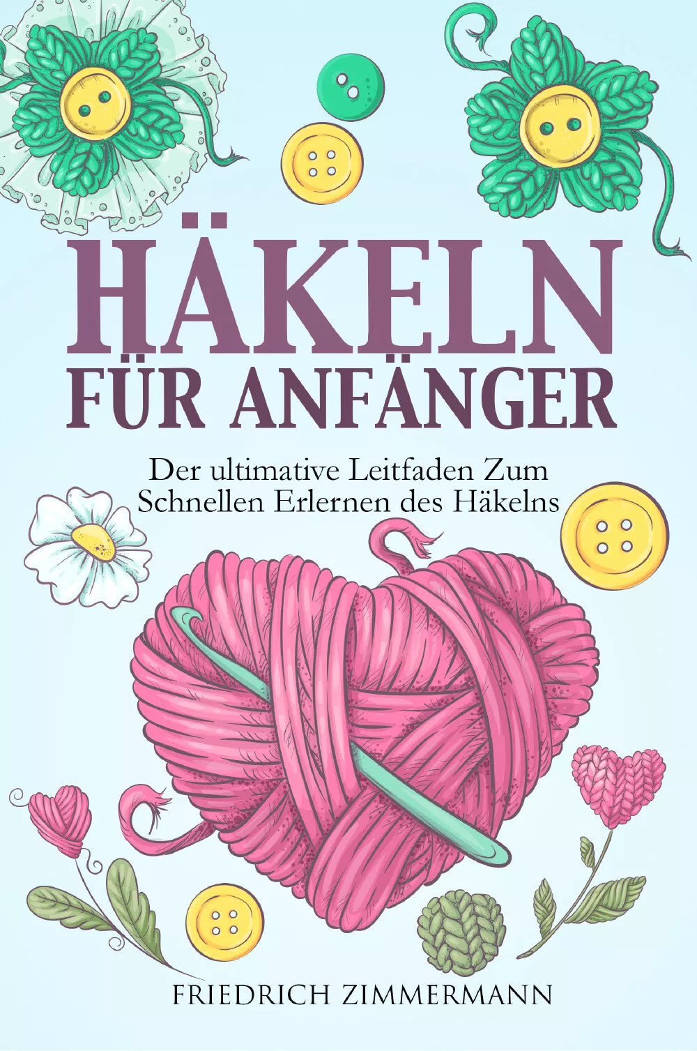 H KELN F R ANF NGER Der ultimative Leitfaden zum schnellen Erlernen des H kelns