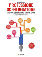 Professione sceneggiatore Strutture e strumenti per scrivere storie Ediz ampl