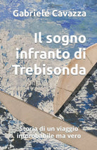 Il sogno infranto di Trebisonda