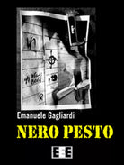 Nero pesto di Gagliardi Emanuele, 2016, Eee-edizioni Esordienti