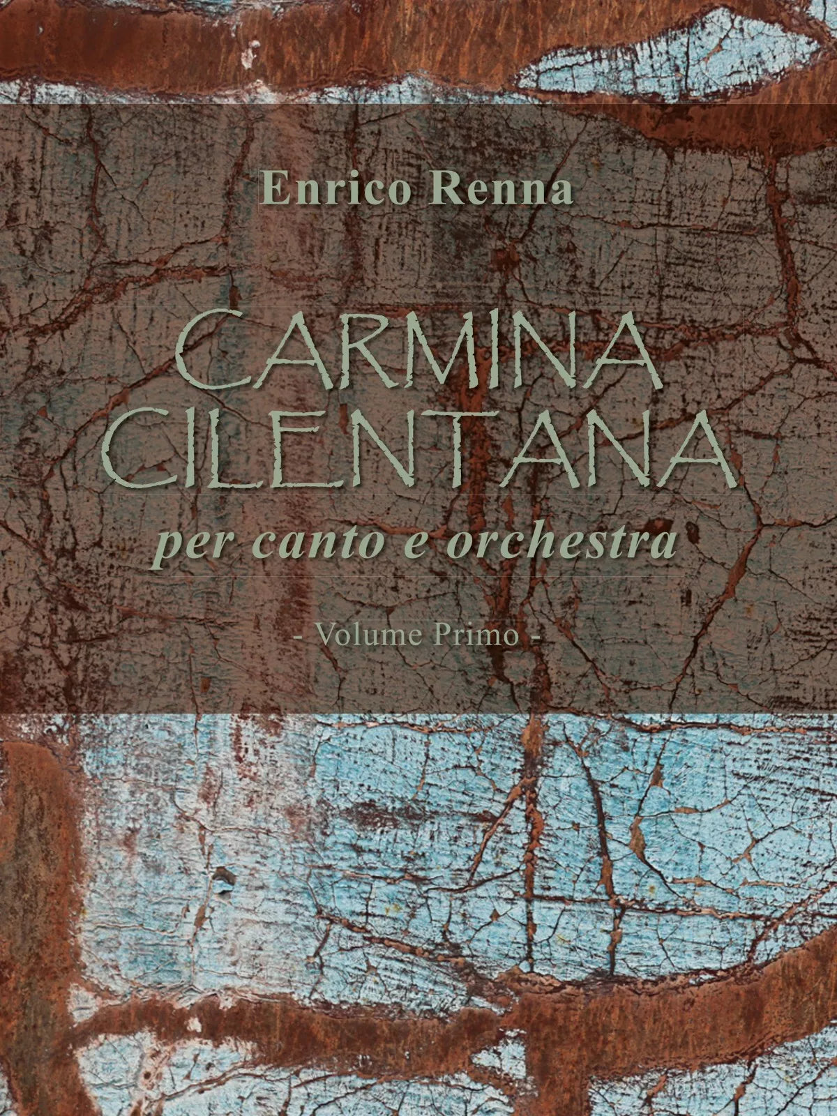CARMINA CILENTANA per canto e orchestra volume primo di Enrico Renna, 2018, Yo