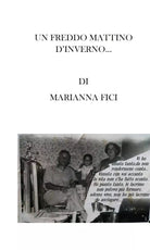 Un freddo mattino d’inverno... di Marianna Fici, 2020, Youcanprint