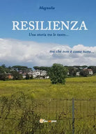 Resilienza Una storia tra le tante di Magnolia