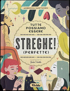 Tutte possiamo essere streghe