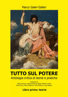 Tutto sul potere. Libro primo: teorie di Marco Galeri Galleri, 2021, Youcanpri